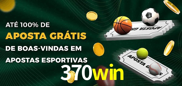 370win Ate 100% de Aposta Gratis