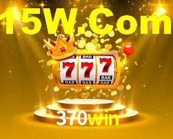 370win: Jogos de Caça-Níqueis-Altas Recompensas, Roleta-Velocidade, Blackjack-Desafios Máximos